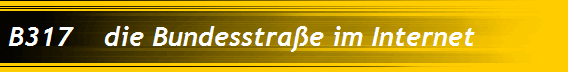 B317    die Bundesstra�e im Internet